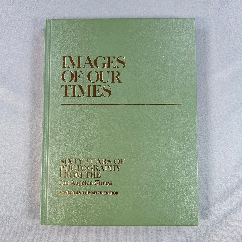 LA Times Images of Our Times Hardcover 1990 Revised Edition Photography History